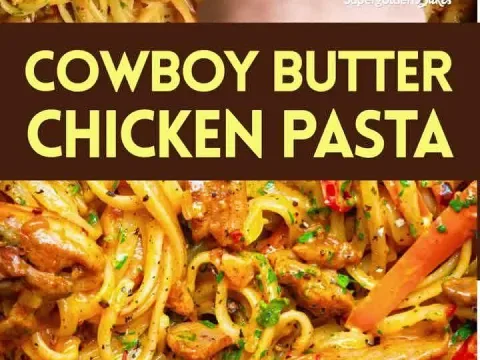 Creamy Cowboy Butter Chicken Pasta in 25 Minutes